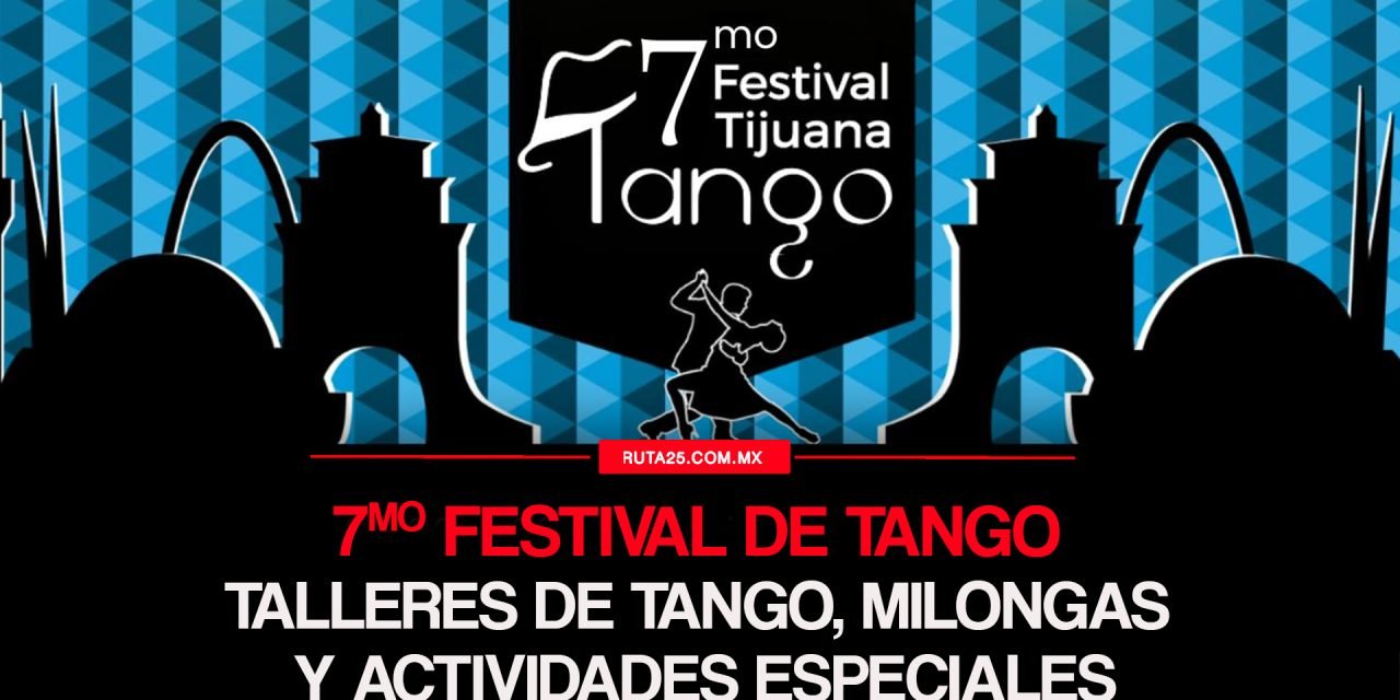 Festival Tijuana Tango: Pasión y Ritmo en el 7mo Encuentro de Tango en Tijuana