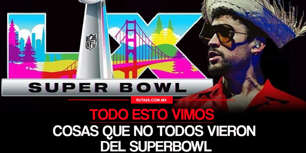 ¡Super Bowl 2026: Bad Bunny prendió la frontera con su gran show!